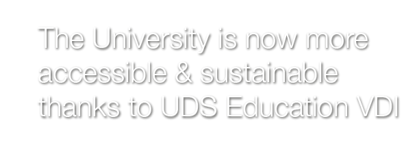 The University is now more accesible & sustainable thanks to UDS Education VDI