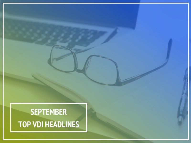 Have a look at September’s Top 3 VDI headlines